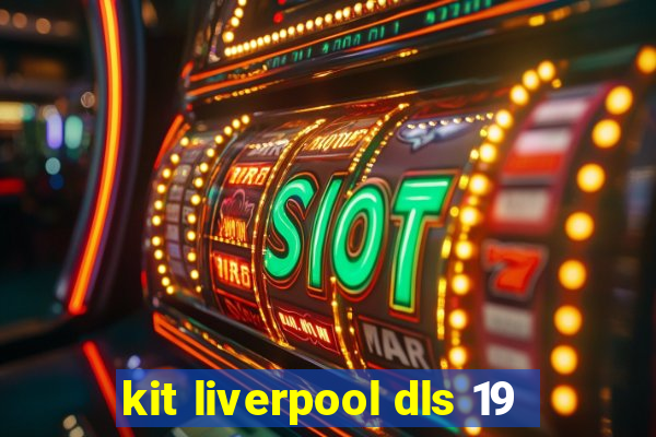 kit liverpool dls 19